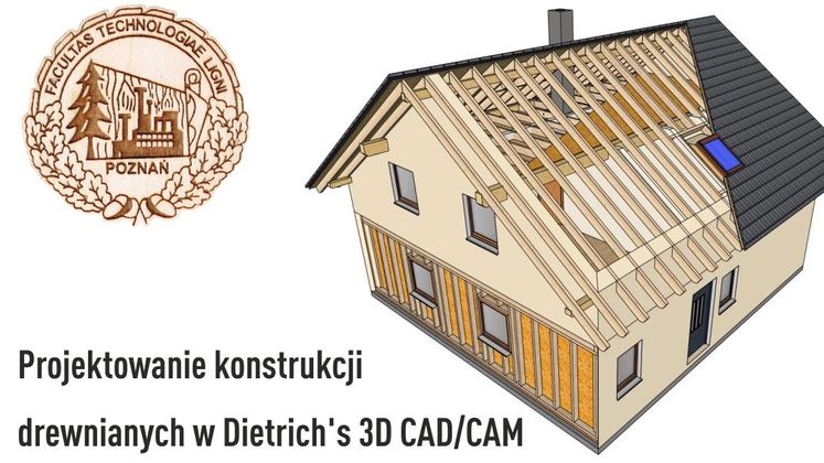 Projektowanie konstrukcji drewnianych w Dietrich's 3D CAD/CAM